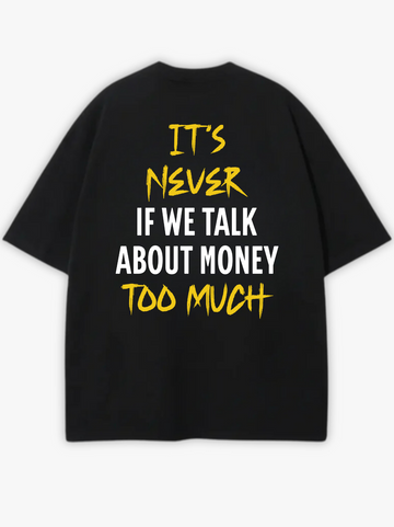 TALK ABOUT MONEY OVERSIZE TEE