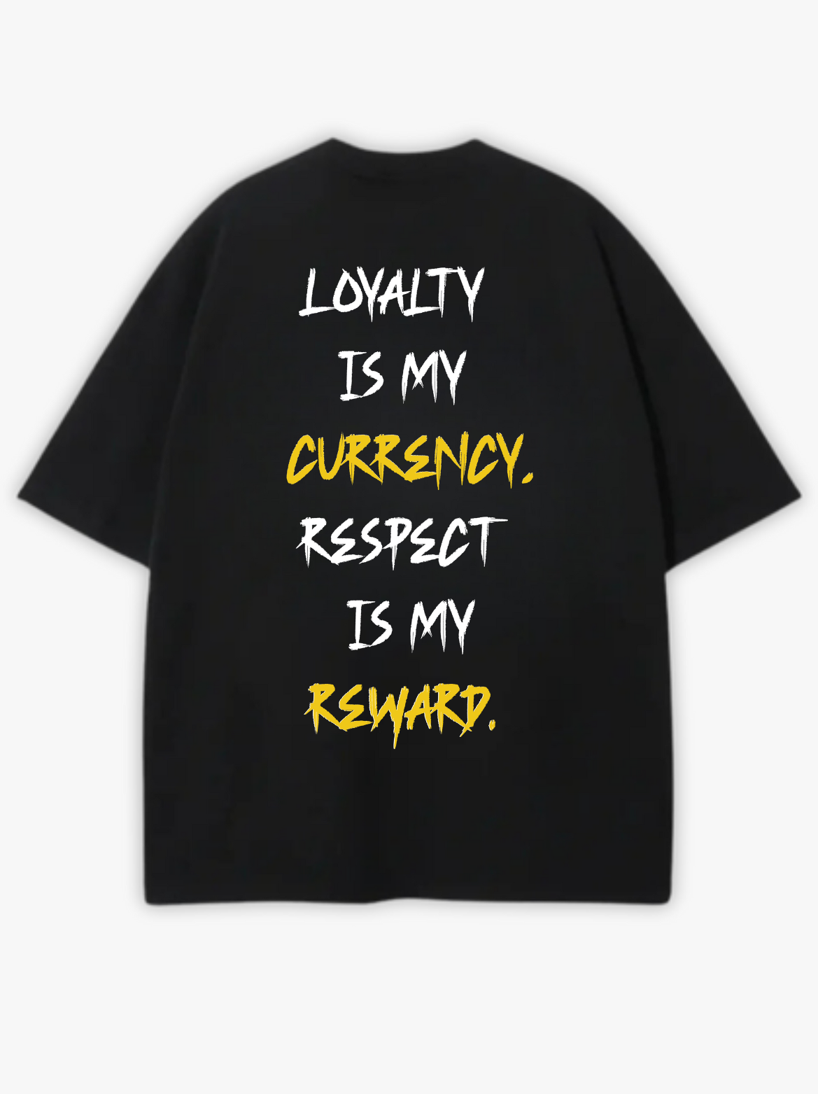 LOYALTY IS MY CURRENCY BLACK OVERSIZE TEE