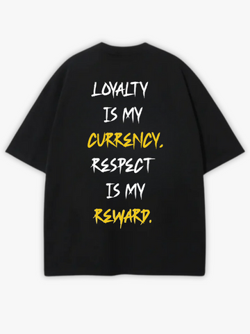 LOYALTY IS MY CURRENCY BLACK OVERSIZE TEE