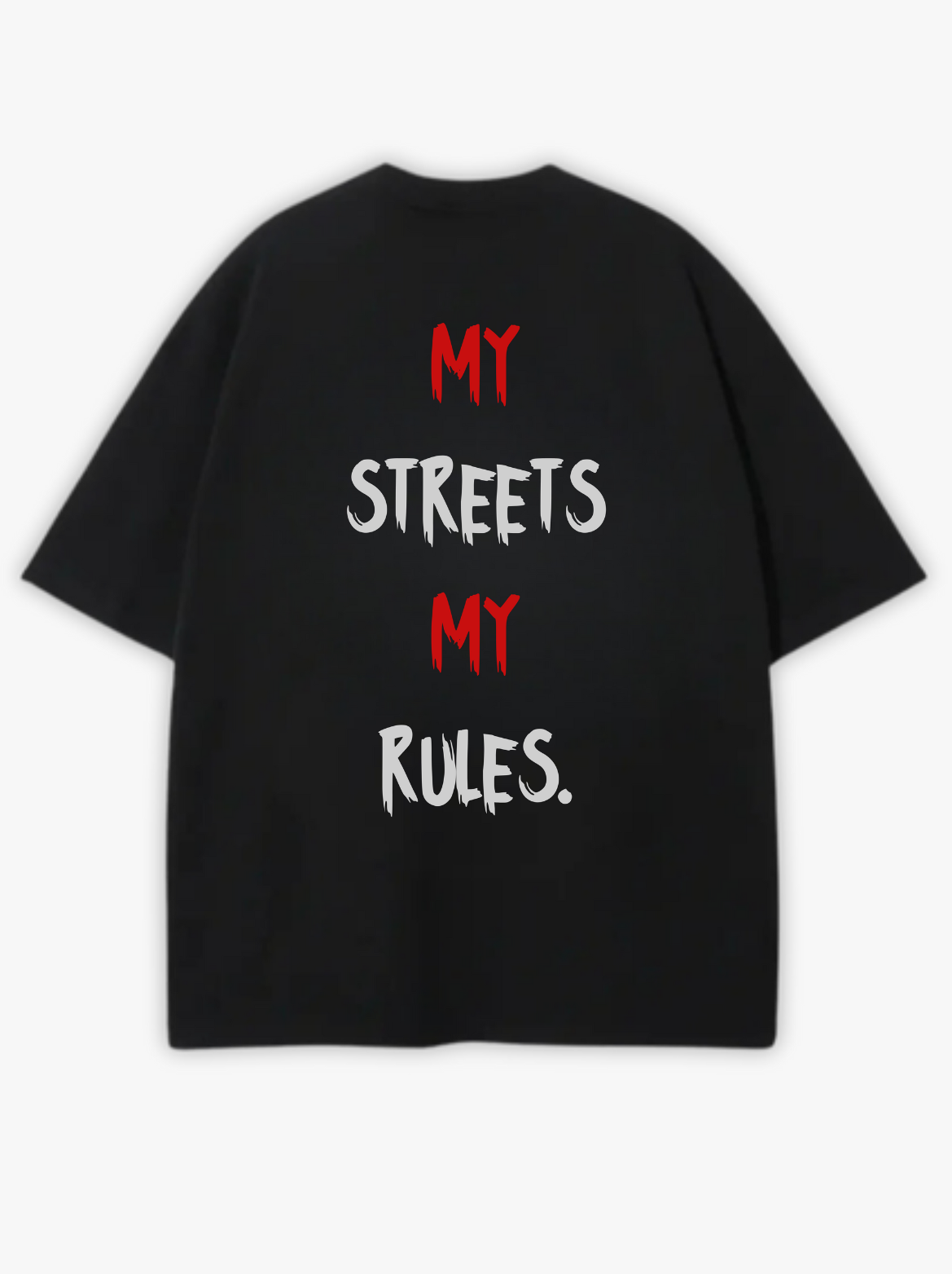 MY STREET MY RULES BLACK OVERSIZE TEE